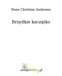 Brzydkie kaczątko - Hans Christian Andersen - ebook