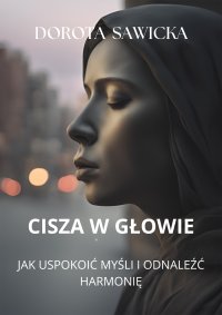 Cisza w głowie - Dorota Sawicka - ebook