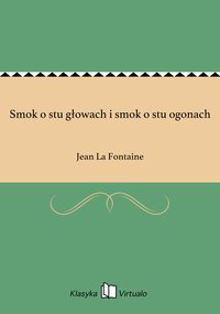 Smok o stu głowach i smok o stu ogonach - Jean La Fontaine - ebook