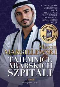 Tajemnice arabskich szpitali. Tom 2 - Marcin Margielewski - ebook