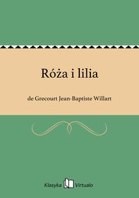 Róża i lilia - de Grecourt Jean-Baptiste Willart - ebook