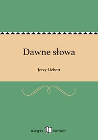 Dawne słowa - Jerzy Liebert - ebook