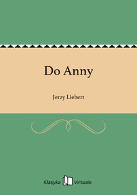 Do Anny - Jerzy Liebert - ebook