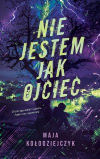 Nie jestem jak ojciec - Maja Kołodziejczyk - ebook