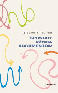 Sposoby użycia argumentów - Stephen E. Toulmin - ebook