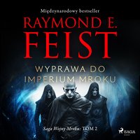 Saga Wojny Mroku. Tom 2. Wyprawa do imperium mroku - Raymond E Feist - audiobook