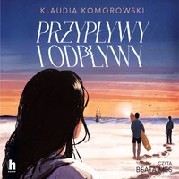 Przypływy i odpływy - Klaudia Komorowski - audiobook