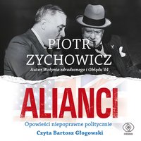 Alianci - Piotr Zychowicz - audiobook