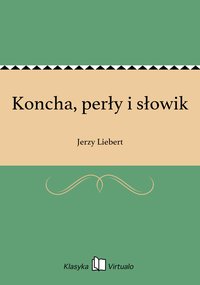 Koncha, perły i słowik - Jerzy Liebert - ebook