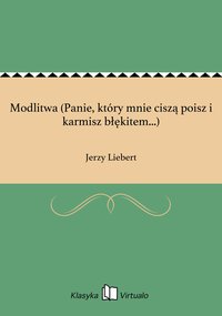 Modlitwa (Panie, który mnie ciszą poisz i karmisz błękitem...) - Jerzy Liebert - ebook