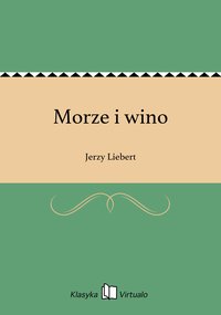 Morze i wino - Jerzy Liebert - ebook