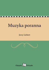 Muzyka poranna - Jerzy Liebert - ebook