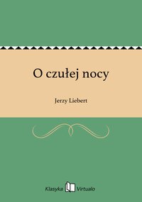 O czułej nocy - Jerzy Liebert - ebook