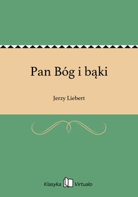 Pan Bóg i bąki - Jerzy Liebert - ebook