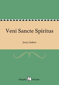 Veni Sancte Spiritus - Jerzy Liebert - ebook