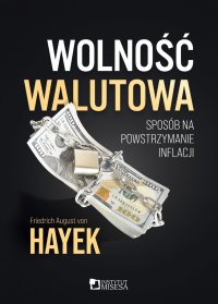 Wolność walutowa - Friedrich A. Hayek - ebook