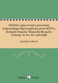 Obchód 2-giej rocznicy powstania krakowskiego 1846 urządzony przez MTD w Brukseli (Notatka "Deutsche Brusseler Zeitung", nr 16 z dn. 24.II.1848) - Joachim Lelewel - ebook