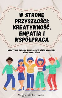 Zadania dla młodzieży rozwijające różne sfery życia - Małgorzata Liszewska - ebook