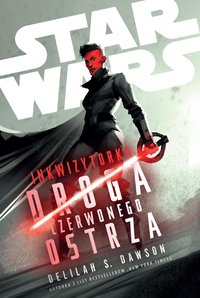 Star Wars. Inkwizytorka. Droga Czerwonego Ostrza - Delilah S. Dawson - ebook