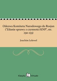Odezwa Komitetu Narodowego do Rosjan ("Zdanie sprawy z czynności KNP", str. 230-233) - Joachim Lelewel - ebook