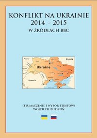 Konflikt na Ukrainie 2014 - 2015 w źródłach BBC - Wojciech Biedroń - ebook