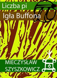 Liczba pi. Igła Buffona. - Mieczysław Szyszkowicz - ebook