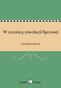 W rocznicę rewolucji lipcowej - Joachim Lelewel - ebook
