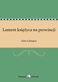 Lament księżyca na prowincji - Jules Laforgue - ebook