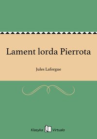 Lament lorda Pierrota - Jules Laforgue - ebook
