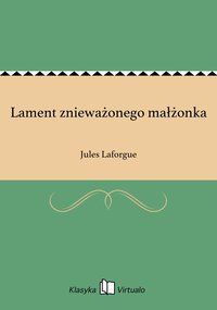 Lament znieważonego małżonka - Jules Laforgue - ebook