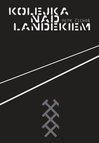 Kolejka nad Landekiem - Petr Cichon - ebook