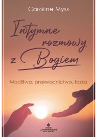 Intymne rozmowy z Bogiem - Caroline Myss - ebook