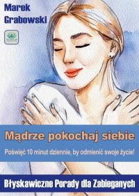 Mądrze pokochaj siebie - Marek Grabowski - ebook