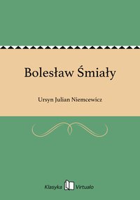 Bolesław Śmiały - Ursyn Julian Niemcewicz - ebook