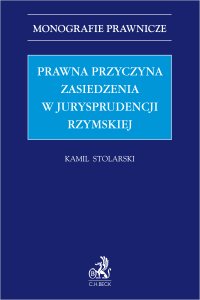 Prawna przyczyna zasiedzenia w jurysprudencji rzymskiej - Kamil Stolarski - ebook