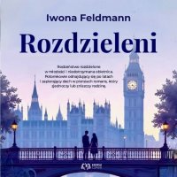 Rozdzieleni. Tom 1 - Iwona Feldmann - audiobook