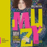 Muzy. My stworzyłyśmy sztukę - Ruth Millington - audiobook