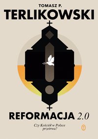 Reformacja 2.0. Czy Kościół w Polsce przetrwa? - Tomasz P. Terlikowski - ebook