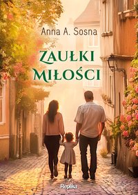 Zaułki miłości - Anna A. Sosna - ebook