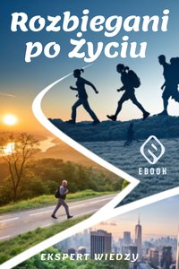 Rozbiegani po Życiu - Ekspert Wiedzy - ebook