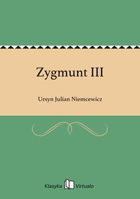 Zygmunt III - Ursyn Julian Niemcewicz - ebook