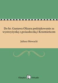 Do hr. Gustawa Olizara podziękowanie za wystrzyżynkę z gwiazdeczką i Krzemieńcem - Juliusz Słowacki - ebook