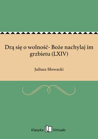 Drą się o wolność- Boże nachylaj im grzbietu (LXIV) - Juliusz Słowacki - ebook