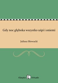 Gdy noc głęboka wszystko uśpi i oniemi - Juliusz Słowacki - ebook
