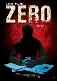 Zero. Początek. Część 1 - Oskar Dylak - ebook