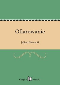 Ofiarowanie - Juliusz Słowacki - ebook