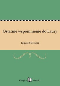 Ostatnie wspomnienie do Laury - Juliusz Słowacki - ebook