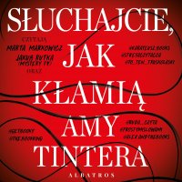 Słuchajcie, jak kłamią - Amy Tintera - audiobook