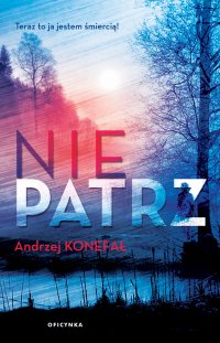 Nie patrz - Andrzej Konefał - ebook