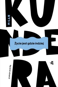 Życie jest gdzie indziej - Milan Kundera - ebook